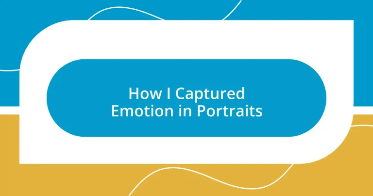 How I Captured Emotion in Portraits