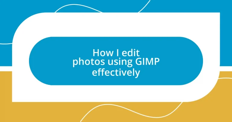 How I edit photos using GIMP effectively