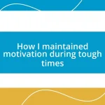 How I maintained motivation during tough times