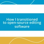 How I transitioned to open-source editing software