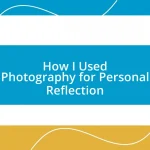 How I Used Photography for Personal Reflection