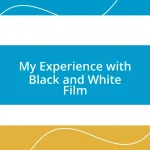 My Experience with Black and White Film