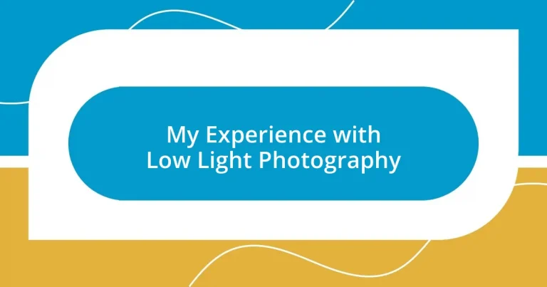 My Experience with Low Light Photography