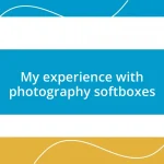 My experience with photography softboxes