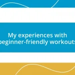 My experiences with beginner-friendly workouts