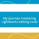 My journey mastering Lightworks editing tools