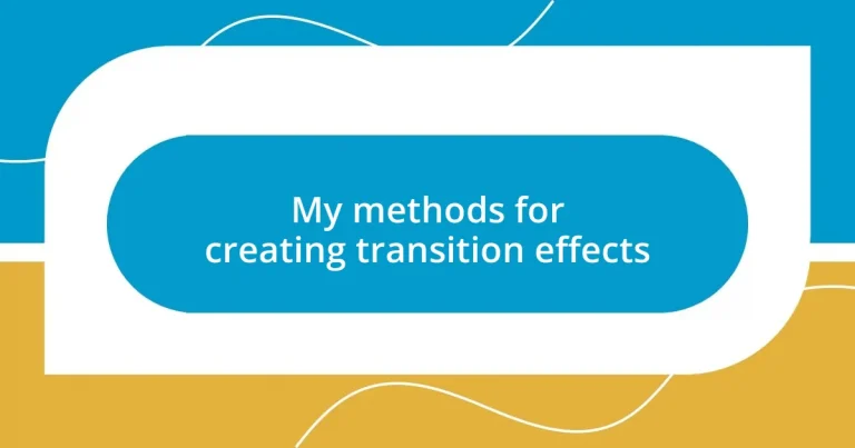 My methods for creating transition effects