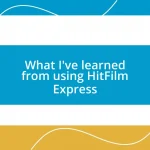 What I’ve learned from using HitFilm Express