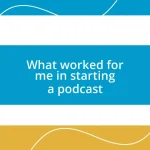 What worked for me in starting a podcast