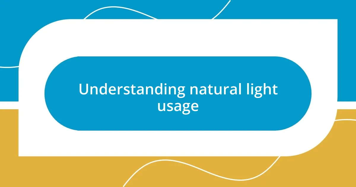 Understanding natural light usage