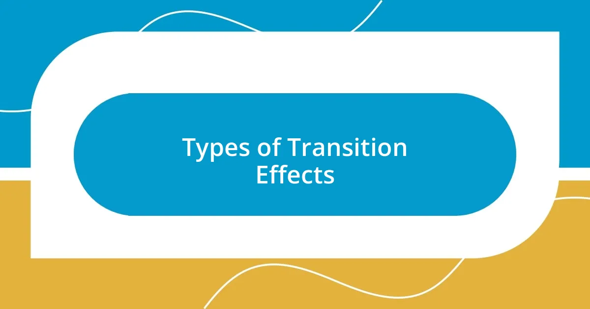 Types of Transition Effects